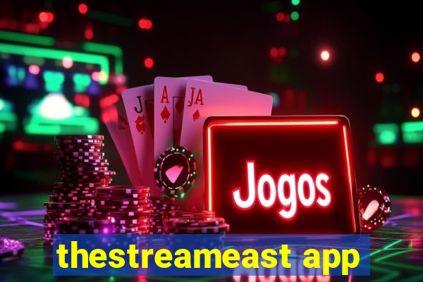 thestreameast app